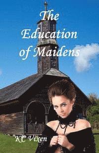 bokomslag The Education of Maidens
