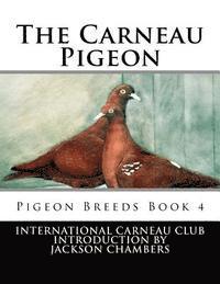 bokomslag The Carneau Pigeon: Pigeon Breeds Book 4