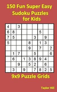 bokomslag 150 Fun Super Easy Sudoku Puzzles for Kids: 9x9 Puzzle Grids