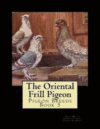 bokomslag The Oriental Frill Pigeon: Pigeon Breeds Book 5