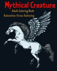 bokomslag Mythical Creature Adult Coloring Book: Relaxation Stress Relieving: Monster doodle coloring book