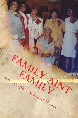 Family Aint Family: Poetry & Plays 1