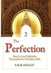 bokomslag The Perfection (Book Two): How to Live Faithfully Throughout a Perfecting Path