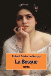 Robert Poirier de Narçay - La Bossue, Häftad