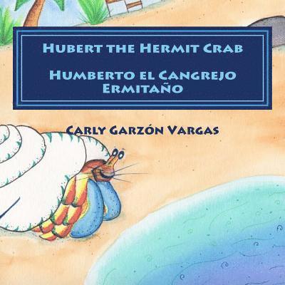 Carly Garzon Vargas - Hubert the Hermit Crab-Humberto el Cangrejo Ermitaño, Häftad