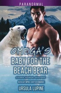bokomslag Omega's Baby for the Beach Bear: M/M Gay Mpreg Shifter Romance