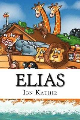 Ibn Kathir - Elias: Peace Be Upon Him, Häftad