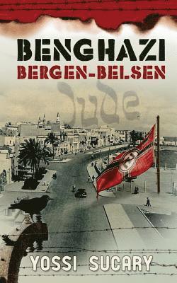 bokomslag Benghazi-Bergen-Belsen