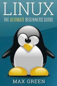 bokomslag Linux: The Ultimate Beginners Guide