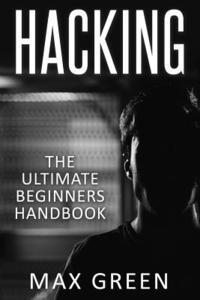 bokomslag Hacking: The Ultimate Beginners Handbook