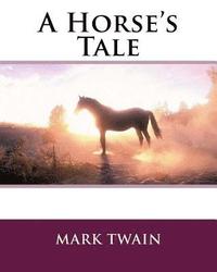 bokomslag A Horse's Tale