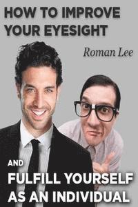 R. Polonchuk, R. Lee - How to improve your eyesight and fulfill yourself as an individual., Häftad