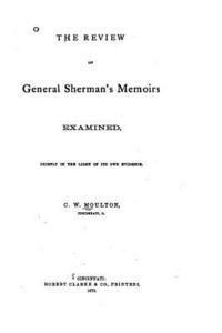 bokomslag The Review of General Sherman's Memoirs Examined