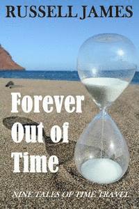 bokomslag Forever Out of Time: Nine Tales of Time Travel