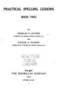 Charles P. Alvord - Practical Spelling Lessons - Book Two, Häftad