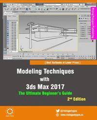 bokomslag Modeling Techniques with 3ds Max 2017 - The Ultimate Beginner's Guide, 2nd Edition