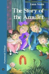 The Story of the Amulet: Psammead Trilogy. Book 3 1