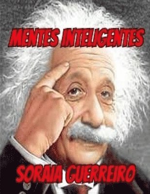 Soraia Da Fonseca Guerreiro G. - Mentes Inteligentes: Aumente sua capacidade intelectual em até 90%, Häftad