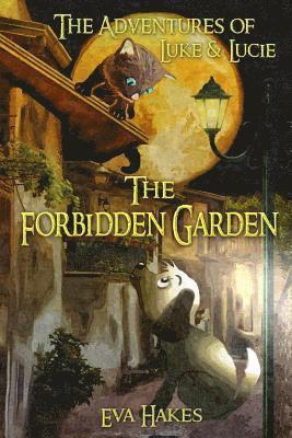 bokomslag The Forbidden Garden: An Animal Adventure Book for Children Age 8-12