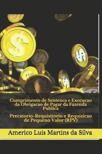 bokomslag Cumprimento de Sentenca E Execucao Da Obrigacao de Pagar Da Fazenda Publica: Precatorio-Requisitorio E Requisicao de Pequeno Valor (Rpv)