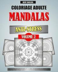 Coloriage Adulte Mandalas Anti-Stress Volume 2: Déstresser, Se Concentrer, Se Calmer, Se Détendre Et Créer Une Oeuvre D'Art Unique Grâce À 50 Mandalas 1