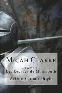 bokomslag Micah Clarke: - Tome I - Les Recrues de Monmouth