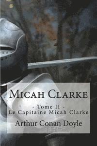 bokomslag Micah Clarke: - Tome II - Le Capitaine Micah Clarke