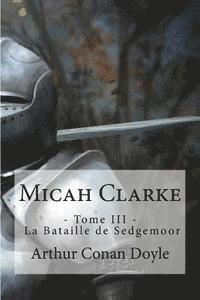 bokomslag Micah Clarke: - Tome III - La Bataille de Sedgemoor