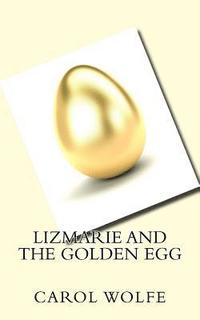 bokomslag Lizmarie and the Golden Egg