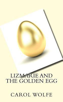 Lizmarie and the Golden Egg 1