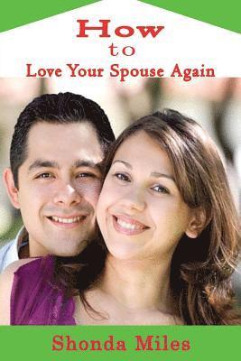 Shonda Miles - How to Love Your Spouse Again, Häftad