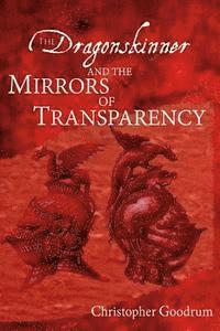 bokomslag The Dragonskinner and the Mirrors of Transparency
