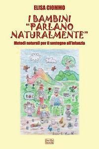 bokomslag I bambini 'parlano naturalmente' - Metodi naturali per il sostegno all'infanzia