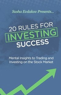 bokomslag 20 Rules for Investing Success: Mental Insights to Trading and Investing on the Stock Market