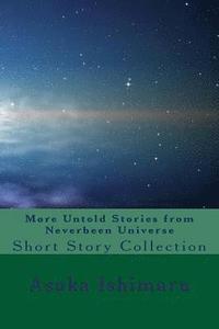 bokomslag More Untold Stories from Neverbeen Universe: Short Story Collection
