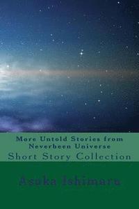 bokomslag More Untold Stories from Neverbeen Universe: Short Story Collection