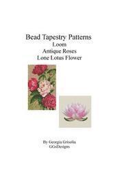 bokomslag Bead Tapestry Patterns Loom Antique Roses Lone Lotus Flower