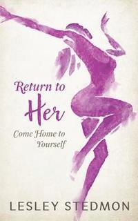 bokomslag Return to Her: Come home to Yourself