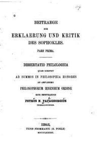Petros Nikolaos Papageorgius - Beitraege zur Erklaerung und Kritik des Sophokles, Pars prima, Dissertatio Philologica, Häftad