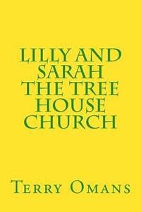 bokomslag Lilly And Sarah The Tree House Church