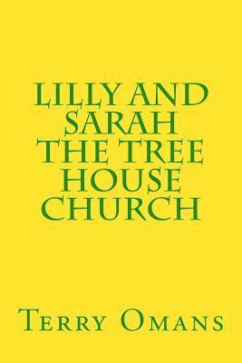 bokomslag Lilly And Sarah The Tree House Church