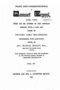 bokomslag Diary and correspondence of Samuel Pepys, esq., F.R.S., from his ms. cypher in the Pepysian library - Vol. IV