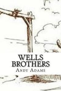 Wells Brothers 1