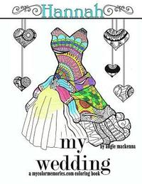 bokomslag My Wedding: Hannah: Adult Coloring Book, Personalized Gifts, Engagement Gifts, and Wedding Gifts