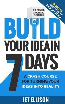 bokomslag Build Your Idea in Seven Days: A Crash Course for Turning Your Ideas into Reality