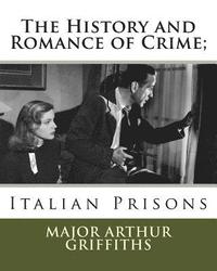 bokomslag The History and Romance of Crime;: Italian Prisons