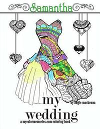 bokomslag My Wedding: Samantha: Adult Coloring Book, Personalized Gifts, Engagement Gifts, and Wedding Gifts