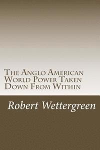 The Anglo American World Power Taken Down From Within: The World's Greatest Scam 1