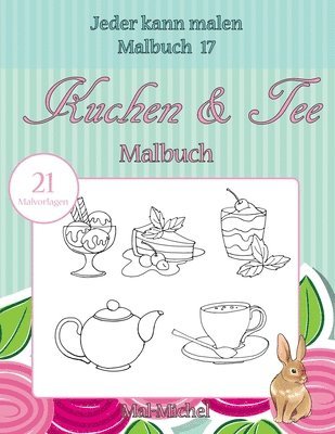 bokomslag Kuchen & Tee Malbuch: 21 Malvorlagen