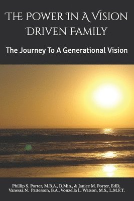 bokomslag The Power In A Vision Driven Family: The Journey To A Generational Vision